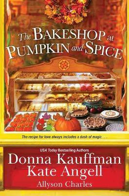 The Bakeshop at Pumpkin and Spice(English, Paperback, Kauffman Donna)