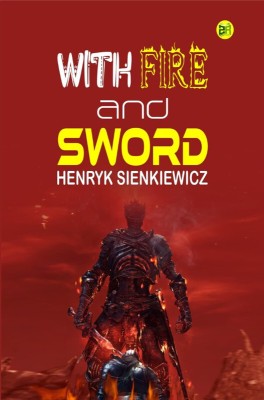 With Fire and Sword(Hardcover, Henryk Sienkiewicz)