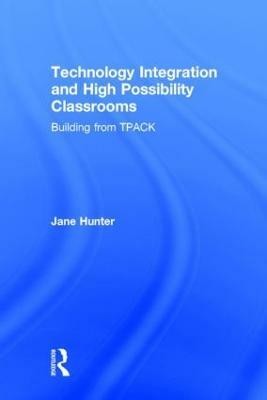 Technology Integration and High Possibility Classrooms(English, Hardcover, Hunter Jane)