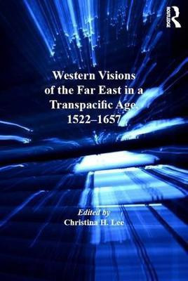 Western Visions of the Far East in a Transpacific Age, 1522-1657(English, Hardcover, unknown)