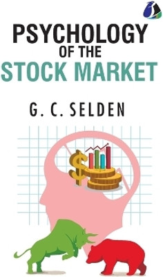 Psychology of the Stock Market(English, Hardcover, Selden G C)