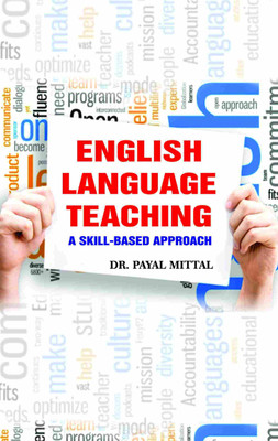 ENGLISH LANGUAGE TEACHING: A SKILL-BASED APPORACH(Paperback, DR. PAYAL MITTAL)