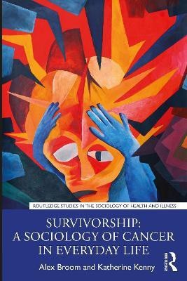 Survivorship: A Sociology of Cancer in Everyday Life(English, Paperback, Broom Alex)