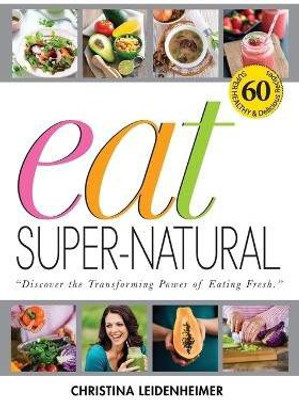 Eat Super-Natural(English, Paperback, Leidenheimer Christina)