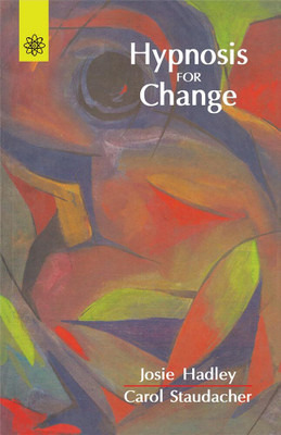 Hypnosis for Change(Hardcover, Josie Hadley, Carol Staudacher)