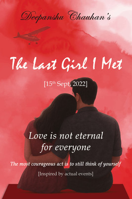 The Last Girl I Met(Paperback, Deepanshu Pratap Singh Chauhan)