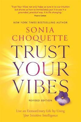 Trust Your Vibes (Revised Edition)(English, Paperback, Choquette Sonia)