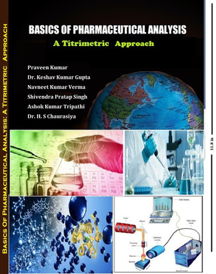 Basics of Pharmaceutical Analysis: A Titrimetric Approach(Paperback, Mr. Praveen Kumar, Dr. Keshav Kumar Gupta, Mr. Navneet Kumar Verma, Mr. Shivendra Pratap Singh)