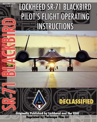 Lockheed SR-71 Blackbird Pilot's Flight Operating Instructions(English, Paperback, unknown)