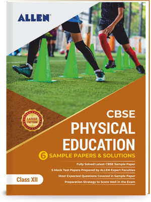 Cbse Class 12 Physical Education: Sample Papers and Solutions by Allen(English, Hardcover, unknown)