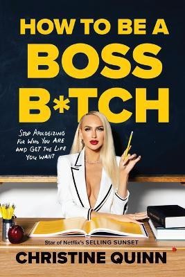 How to Be a Boss B*tch(English, Paperback, Quinn Christine)