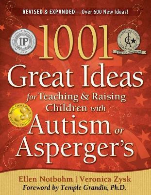1001 Great Ideas for Teaching and Raising Children with Autism or Asperger's(English, Paperback, Notbohm Ellen)