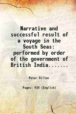 Narrative and successful result of a voyage in the South Seas performed by order of the government of British India....... 1829 [Hardcover](Hardcover, Peter Dillon)