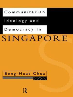 Communitarian Ideology and Democracy in Singapore(English, Paperback, Chua Beng-Huat)