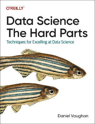 Data Science: The Hard Parts(English, Paperback, Vaughan Daniel)