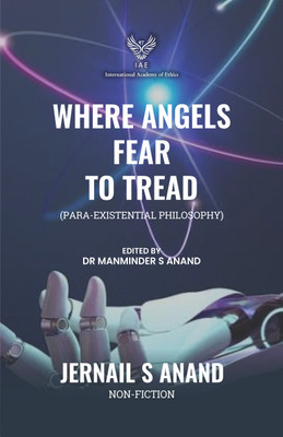 Where Angels Fear To Tread(Paperback, Dr Jernail Singh Anand)