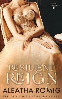 Resilient Reign(English, Paperback, Romig Aleatha)