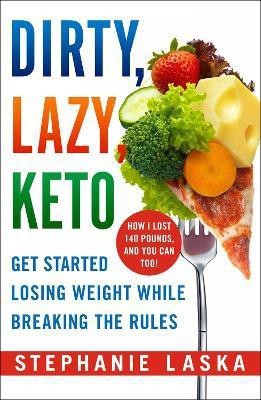 Dirty, Lazy Keto(English, Paperback, Laska Stephanie)