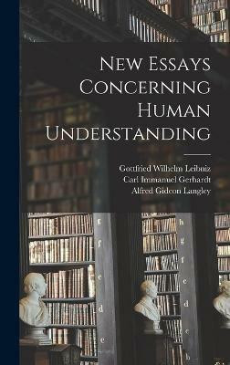 New Essays Concerning Human Understanding(English, Hardcover, Leibniz Gottfried Wilhelm)