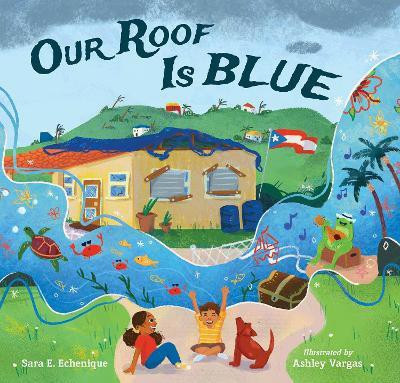 Our Roof Is Blue(English, Hardcover, Echenique Sara E.)