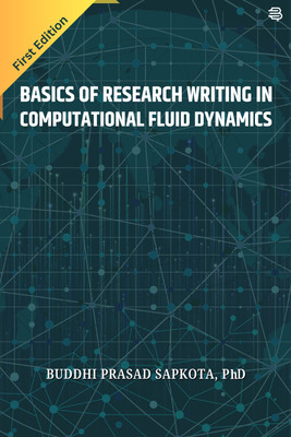 Basics of Research Writing in Computational Fluid Dynamics(Paperback, Buddhi Prasad Sapkota, PhD)