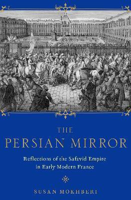 The Persian Mirror(English, Hardcover, Mokhberi Susan)