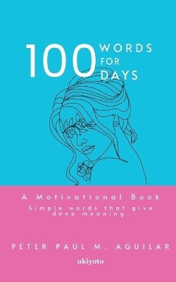 100 Words for 100 Days(English, Paperback, Peter Paul M Aguilar)
