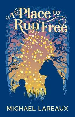 A Place to Run Free(English, Paperback, LaReaux Michael)