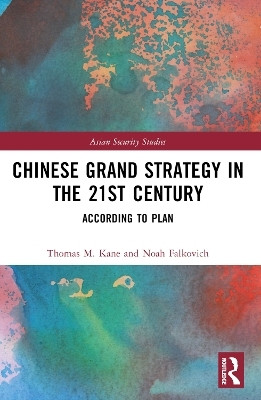 Chinese Grand Strategy in the 21st Century(English, Paperback, Kane Thomas M.)