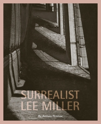 Surrealist Lee Miller(English, Paperback, Penrose Antony)