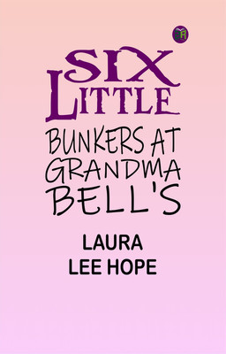 Six Little Bunkers at Grandma Bell's(Paperback, Laura Lee Hope)
