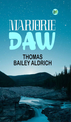 Marjorie Daw(Paperback, Thomas Bailey Aldrich)