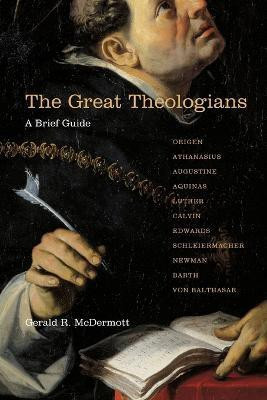 The Great Theologians - A Brief Guide(English, Paperback, Mcdermott Gerald R.)