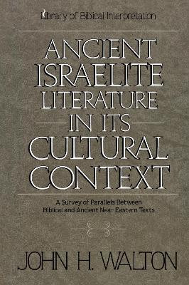 Ancient Israelite Literature in Its Cultural Context(English, Paperback, Walton John H.)