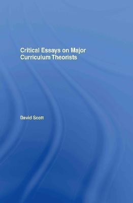 Critical Essays on Major Curriculum Theorists(English, Hardcover, Scott David)