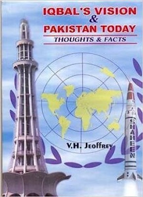 Iqbal's Vision & Pakistan Today: Thoughts & Facts,Year 2005 [Hardcover](Hardcover, V.H.Jeoffrey)