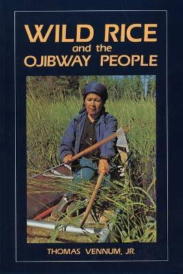 Wild Rice and the Ojibway People(English, Paperback, Vennum Thomas)