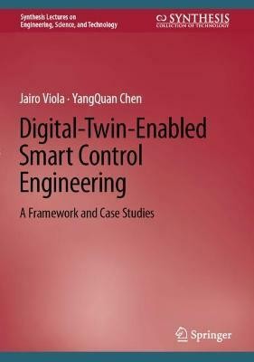 Digital-Twin-Enabled Smart Control Engineering(English, Hardcover, Viola Jairo)