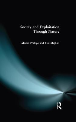 Society and Exploitation Through Nature(English, Paperback, Phillips Martin)