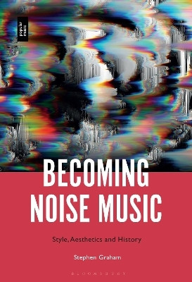 Becoming Noise Music(English, Paperback, Graham Stephen Dr.)
