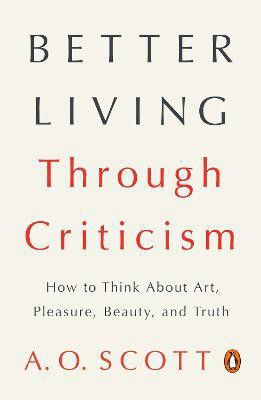 Better Living Through Criticism(English, Paperback, Scott A. O.)