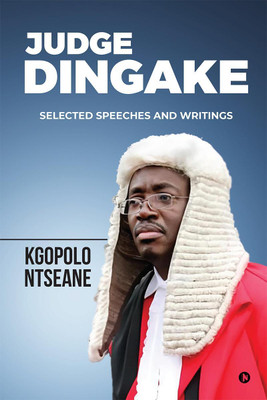 JUDGE DINGAKE- SELECTED SPEECHES AND WRITINGS(English, Paperback, Kgopolo Ntseane)