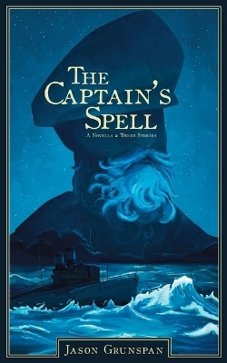The Captain's Spell A Novella and Three Stories(English, Paperback, Grunspan Jason)