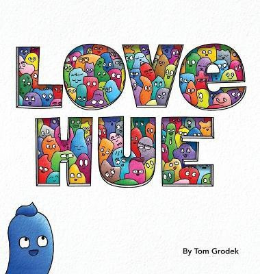 Love Hue(English, Hardcover, Grodek Tom)