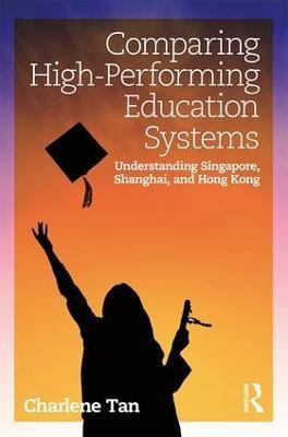 Comparing High-Performing Education Systems(English, Paperback, Tan Charlene)