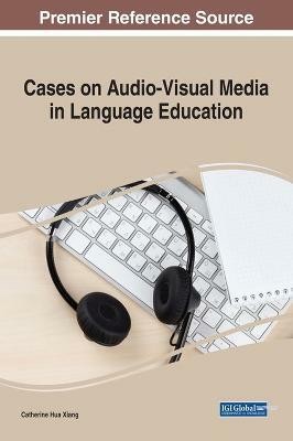 Cases on Audio-Visual Media in Language Education(English, Hardcover, unknown)