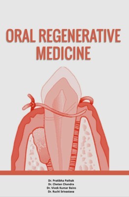 ORAL REGENERATIVE MEDICINE(Paperback, Dr. Pratibha Pathak,Dr. Chetan Chandra, Dr. Vivek Kumar Bains,Dr. Ruchi Srivastava)