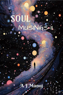 Soul Musings II(English, Hardcover, A J Manoj)