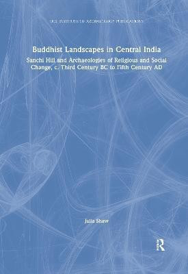 Buddhist Landscapes in Central India(English, Paperback, Shaw Julia)