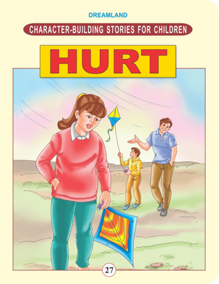 Character Building - Hurt  - Stories to Teach Empathy, Compassion, Emotional Awareness, and Handling Feelings | Ages 6-8 | 24 Pages | Colourful Illustrations(English, Paperback, unknown)